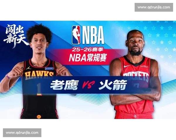 老鹰与火箭赛场对决全解析:谁能掌控胜利的关键瞬间